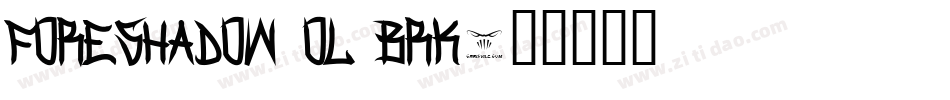 Foreshadow OL BRK字体转换